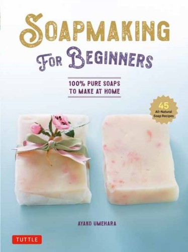 Soap making for beginners - soap,